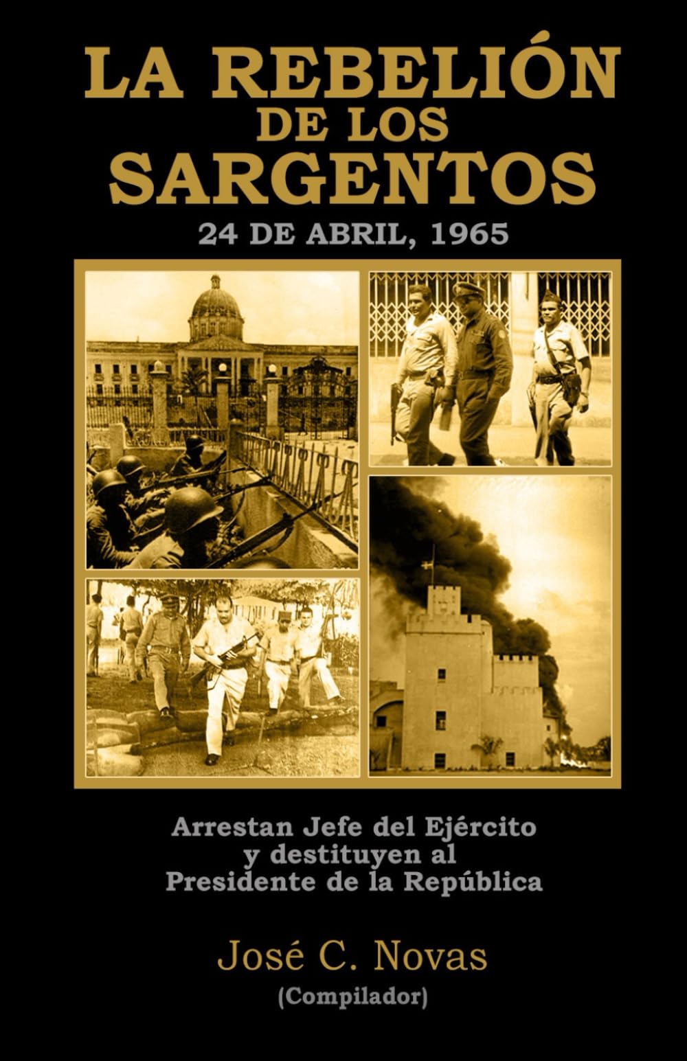 LA REBELIÓN DE LOS SARGENTOS: 24 de Abril, 1965