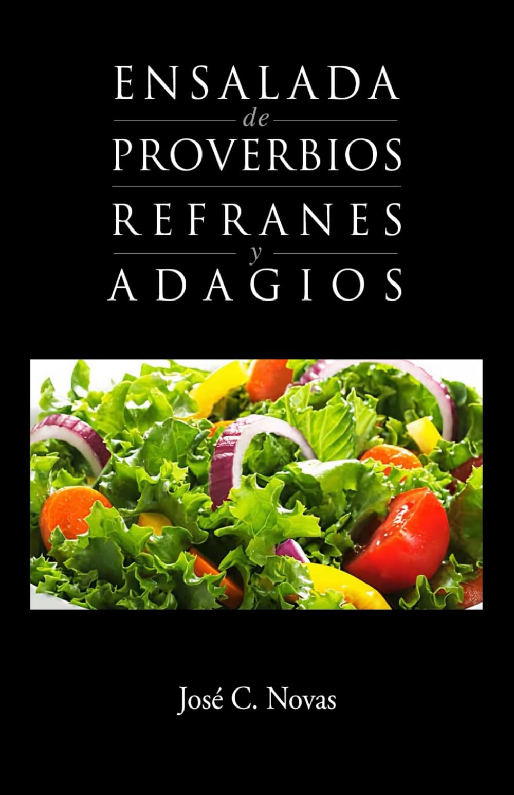 ENSALADA DE PROVERBIOS, REFRANES Y ADAGIOS